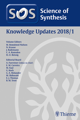 Science of Synthesis Knowledge Updates 2018 Vol. 1 - Nielsen, Mogens Brndsted (Editor), and Krause, Norbert (Editor), and Rademann, Jrg (Editor)