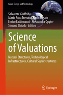 Science of Valuations: Natural Structures, Technological Infrastructures, Cultural Superstructures