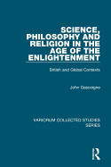 Science, Philosophy and Religion in the Age of the Enlightenment: British and Global Contexts