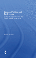 Science, Politics, And Controversy: Civilian Nuclear Power In The United States, 19461974