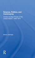 Science, Politics, And Controversy: Civilian Nuclear Power In The United States, 19461974
