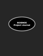 Science Project Journal: Science Fair Research Log Book