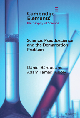Science, Pseudoscience, and the Demarcation Problem - Brdos, Dniel, and Tuboly, Adam Tamas