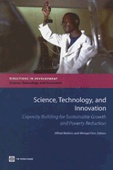 Science, Technology, and Innovation: Capacity Building for Sustainable Growth and Poverty Reduction