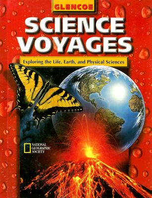 Science Voyages: Level Red: Exploring the Life, Earth, and Physcial Sciences - McGraw-Hill/Glencoe (Creator)