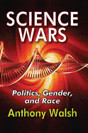 Science Wars: Politics, Gender, and Race