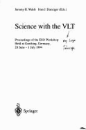 Science with the Vlt: Proceedings of the Eso Workshop Held at Garching, Germany, 28 June 1 July 1994