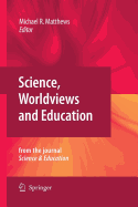 Science, Worldviews and Education: Reprinted from the Journal Science & Education