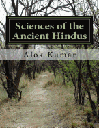 Sciences of the Ancient Hindus: Unlocking Nature in the Pursuit of Salvation