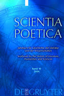 Scientia Poetica: Jahrbuch fur Geschichte der Literatur und Wissenschaften/Yearbook for the History of Literature, Humanities and Sciences