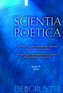 Scientia Poetica: Jahrbuch fur Geschichte der Literatur und Wissenschaften/Yearbook for the History of Literature, Humanities and Sciences - Danneberg, Lutz (Editor), and Schmidt-Biggemann, Wilhelm (Editor), and Thome, Horst (Editor)