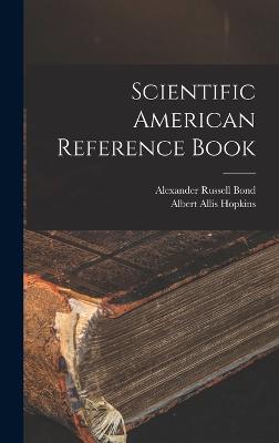 Scientific American Reference Book - Hopkins, Albert Allis, and Bond, Alexander Russell