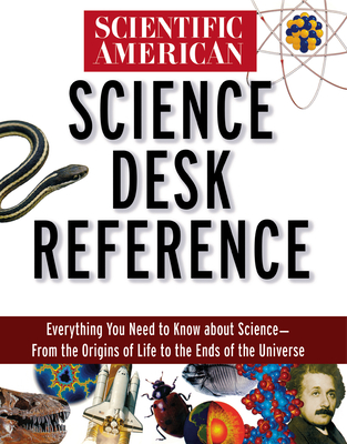 Scientific American Science Desk Reference - The Editors of Scientific American (Editor), and Scientific American (Compiled by)