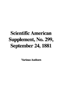 Scientific American Supplement, No. 299, September 24, 1881