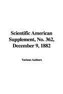 Scientific American Supplement, No. 362, December 9, 1882