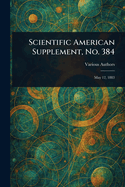 Scientific American Supplement, No. 384