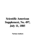 Scientific American Supplement, No. 497, July 11, 1885