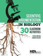 Scientific Argumentation in Biology: 30 Classroom Activities. by Victor Sampson and Sharon Schleigh