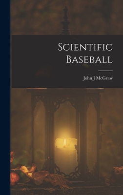 Scientific Baseball - McGraw, John Joseph