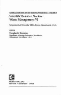 Scientific Basis for Nuclear Waste Management VI: Symposium Held November 1982 in Boston, Massachusetts, U.S.A. - Brookins, Douglas G, Professor