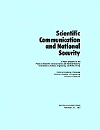 Scientific Communication and National Security - National Academy of Engineering, and National Academy of Sciences, and Policy and Global Affairs