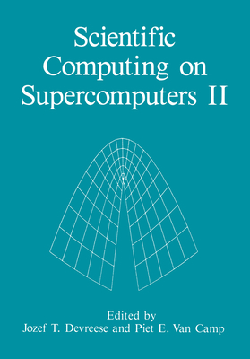 Scientific Computing on Supercomputers II - Devreese, J T (Editor)