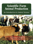 Scientific Farm Animal Production: An Introduction OT Animal Science - Field, Thomas G, and Taylor, Robert E