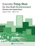Scientific Feng Shui for the Built Environment: Fundamentals and Case Studies
