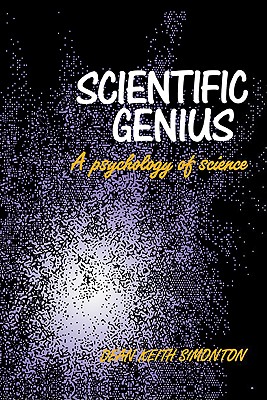Scientific Genius: A Psychology of Science - Simonton, Dean Keith, PhD