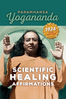 Scientific Healing Affirmations - Yogananda, Paramhansa