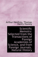 Scientific Memoirs: Selected from the Transactions of Foreign Academies of Science, and from Foreign