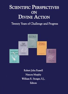 Scientific Perspectives on Divine Action: Twenty Years of Challenge and Progress - Russell, Robert John (Editor), and Murphy, Nancey (Editor), and Stoeger S J, William R (Editor)