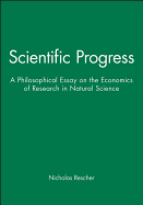 Scientific Progress: A Philosophical Essay on the Economics of Research in Natural Science