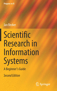 Scientific Research in Information Systems: A Beginner's Guide