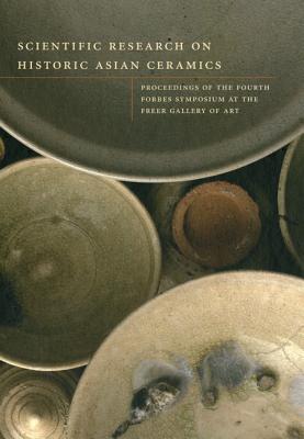 Scientific Research on Historic Asian Ceramics - McCarthy, Blythe (Editor), and Chase, Ellen (Editor), and Cort, Louise (Editor)