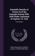 Scientific Results of Cruise vii of the Carnegie During 1928-1929 Under Command of Captain J.P. Ault: Oceanography