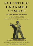 SCIENTIFIC UNARMED COMBAT The Art of Dynamic Self-Defence