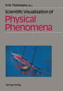 Scientific Visualization of Physical Phenomena - Patrikalakis, Nicholas M (Editor)