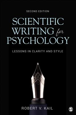 Scientific Writing for Psychology: Lessons in Clarity and Style - Kail, Robert V