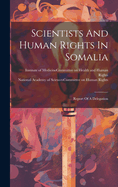 Scientists And Human Rights In Somalia: Report Of A Delegation