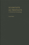 Scientists as Prophets: A Rhetorical Genealogy