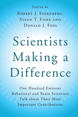 Scientists Making a Difference - Sternberg, Robert J, PhD (Editor), and Fiske, Susan T (Editor), and Foss, Donald J (Editor)