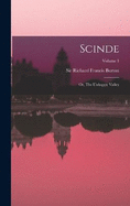 Scinde: Or, The Unhappy Valley; Volume 1