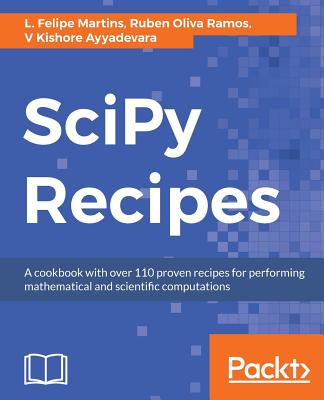 SciPy Recipes - Martins, L Felipe, and Ramos, Ruben Oliva, and Ayyadevara, V Kishore