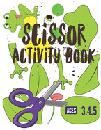 Scissor Activity Book: Cutting practice worksheets for pre k, ages 3.4.5, cut and glue activity book with 100 pages.