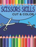 Scissors Skills CUT & COLOR: Activity book for kids ages 3-6 - Cut, Color it and Paste