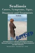 Scoliosis: Revised Edition: Causes, Symptoms, Signs, Diagnosis and Treatments