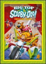 Scooby-Doo!: Big Top Scooby-Doo! - Alan Burnett