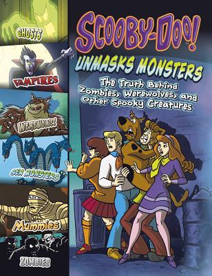 Scooby-Doo! Unmasks Monsters: The Truth Behind Zombies, Werewolves, and Other Spooky Creatures - Weakland, Mark, and Collins, Terry