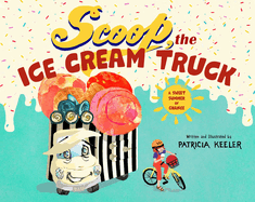 Scoop, the Ice Cream Truck: A Sweet Summer of Change